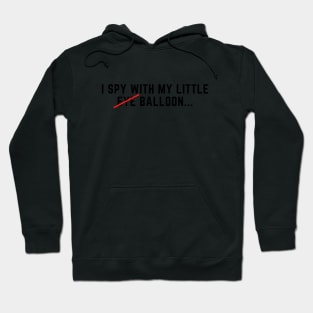 I spy with my little eye...I mean balloon. Chinese spy balloon Hoodie